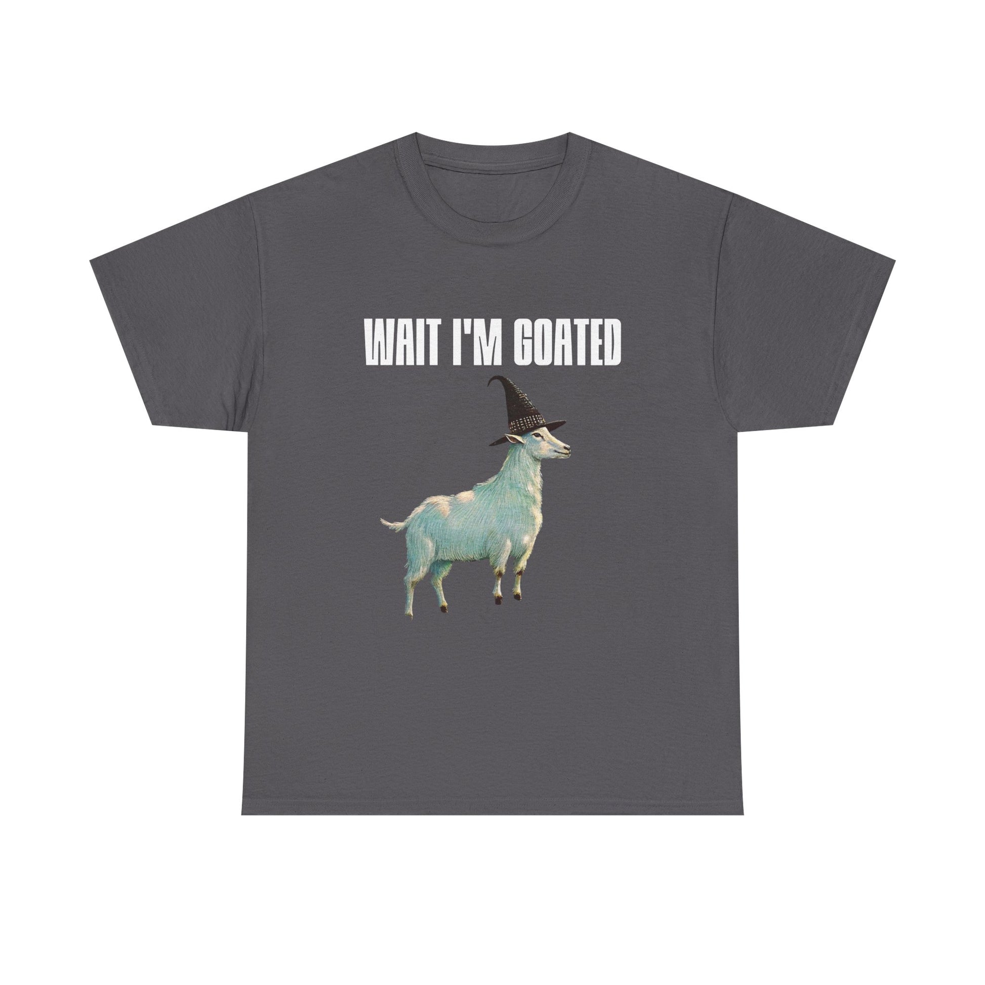Wait I'm Goated T-Shirt
