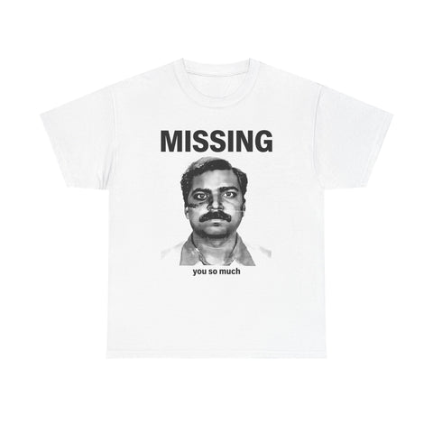 Missing You So Much T-shirt