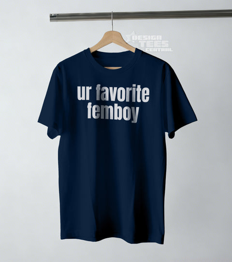 Ur Favorite Femboy T-Shirt