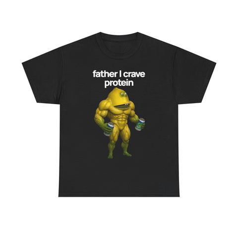 Father I Crave Protein Tshirt