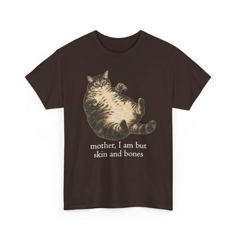Mother I Am but Skin and Bones Cat T-Shirt
