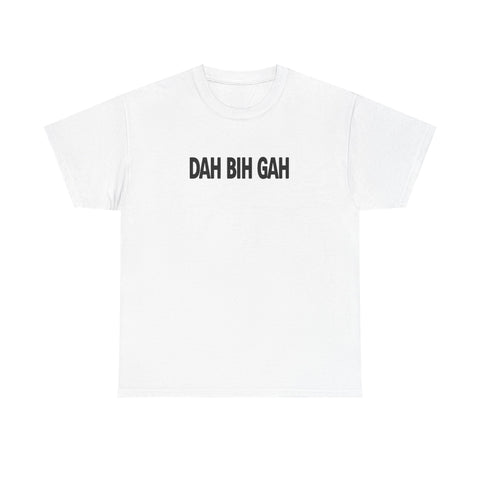 Dah Bih Gah Shirt