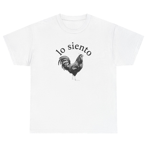 Lo Siento Rooster T-shirt