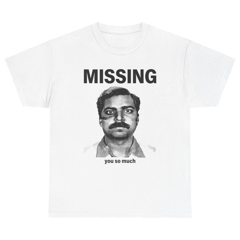 Missing You So Much T-shirt