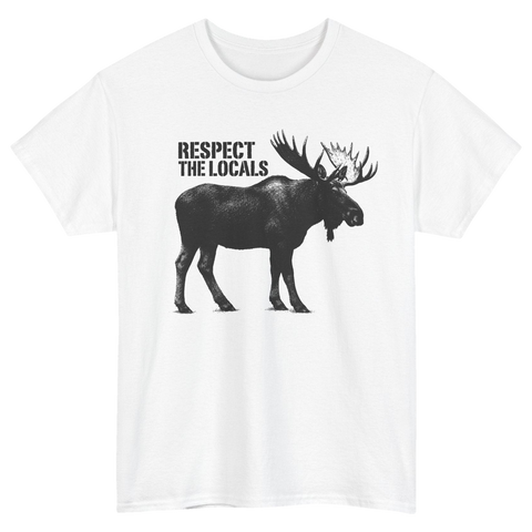 Respect the Locals Moose T-Shirt