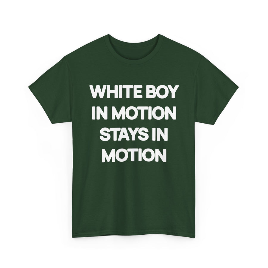 White Boy In Motion Stays In Motion T-shirt