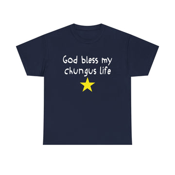 God Bless My Chungus Life Meme T-Shirt