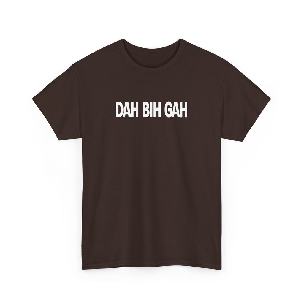Dah Bih Gah Shirt