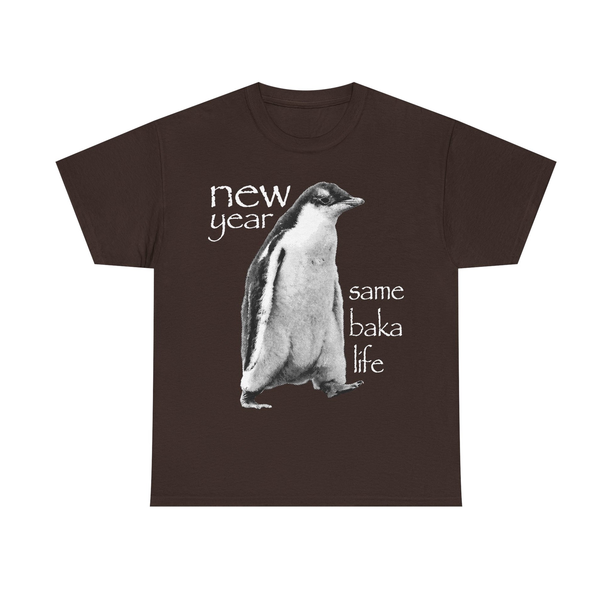New Year Same Baka Life Penguin T-Shirt
