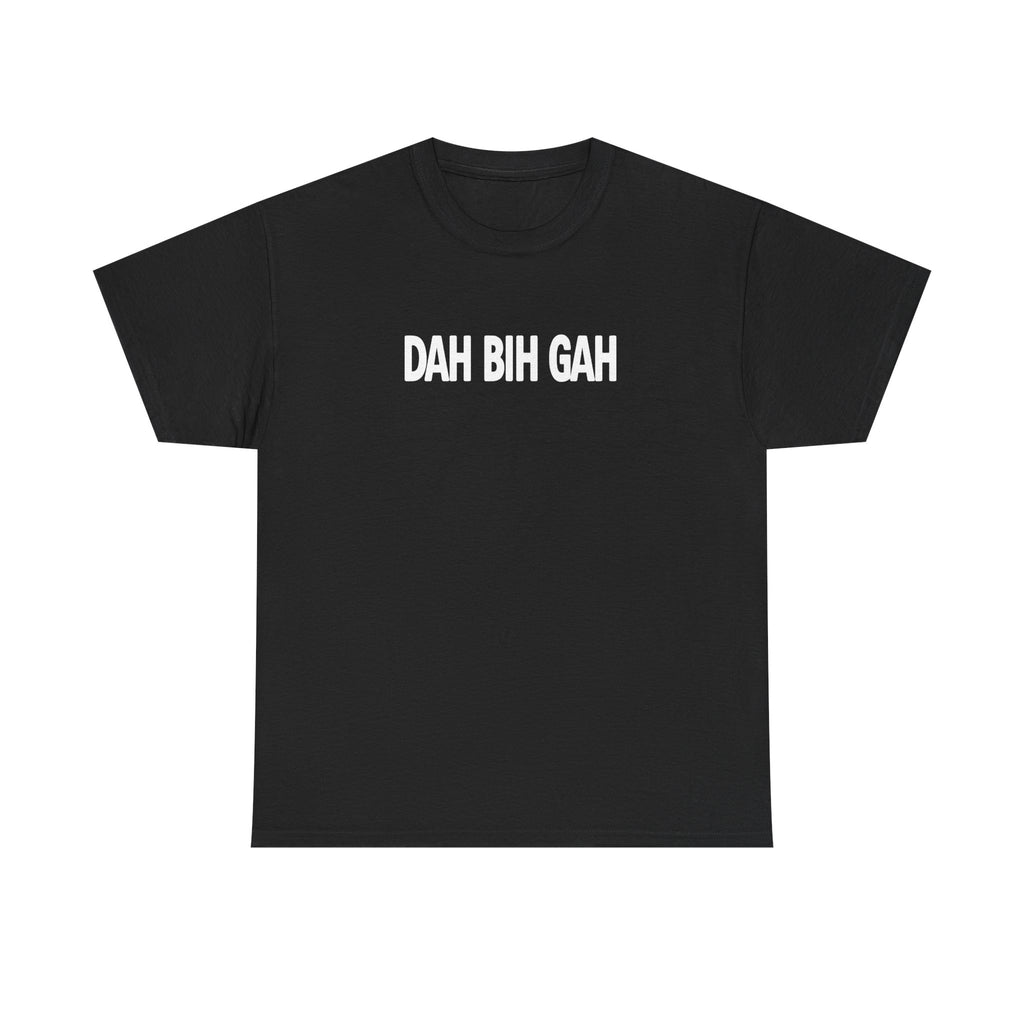 Dah Bih Gah Shirt