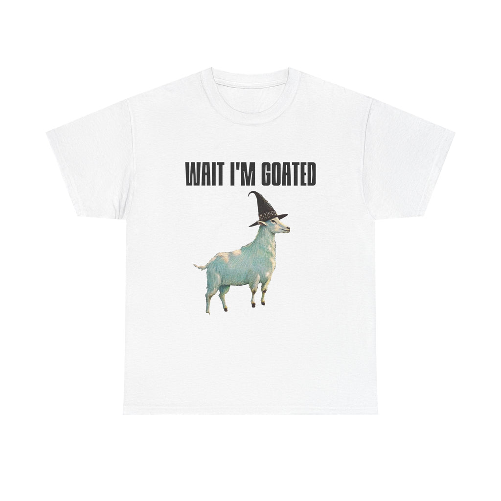 Wait I'm Goated T-Shirt