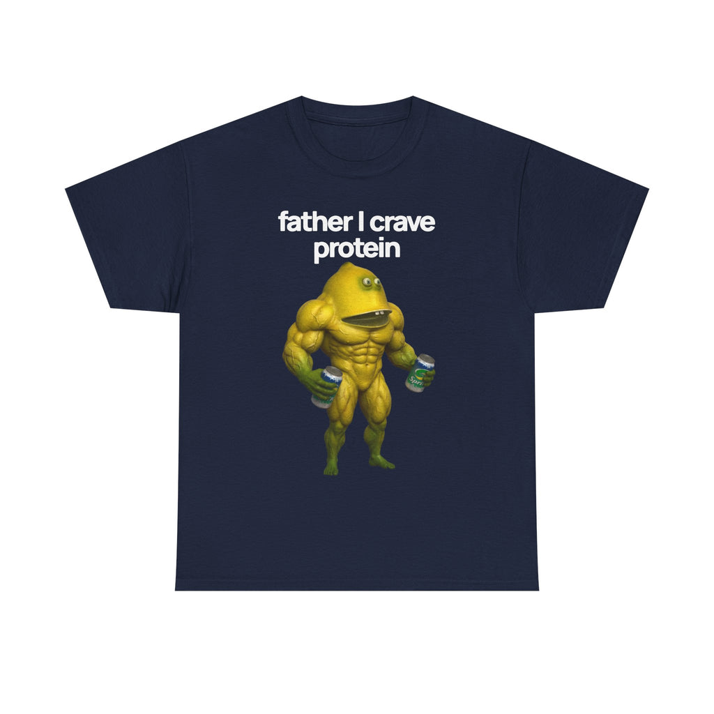 Father I Crave Protein Tshirt