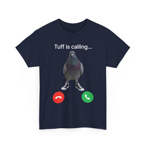 Tuff Is Calling T-Shirt