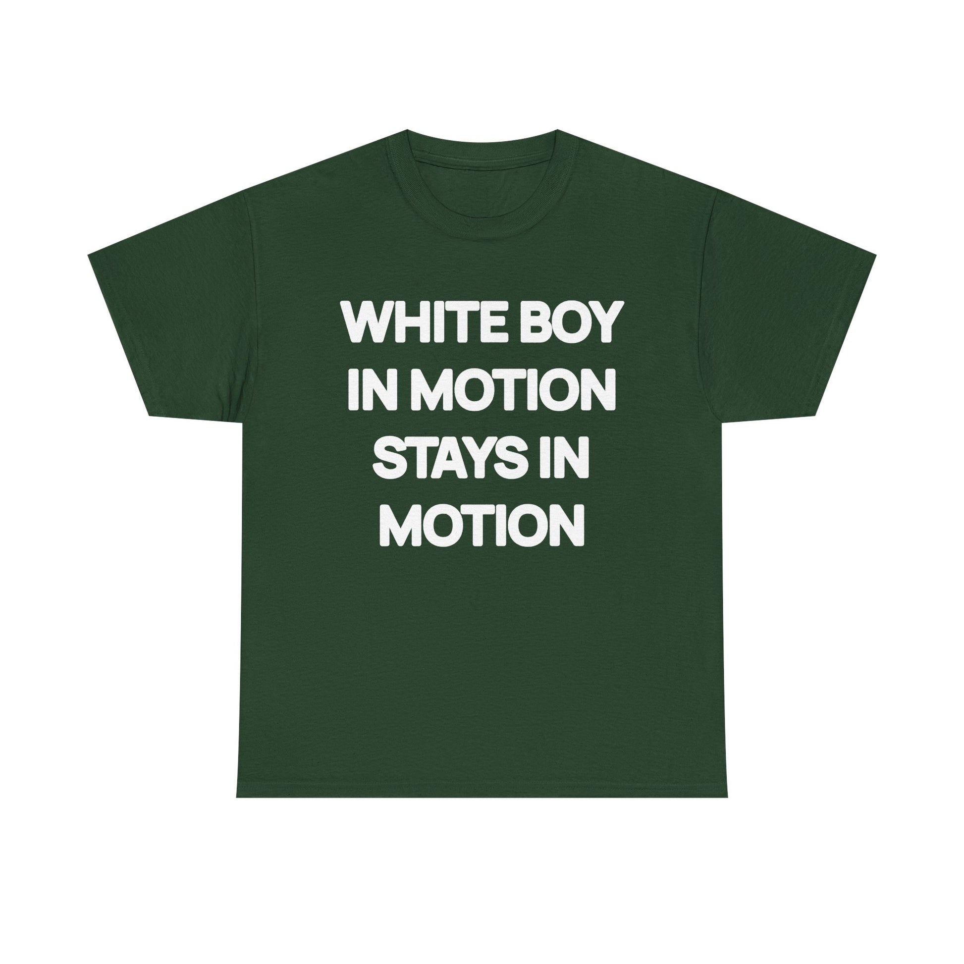 White Boy In Motion Stays In Motion T-shirt