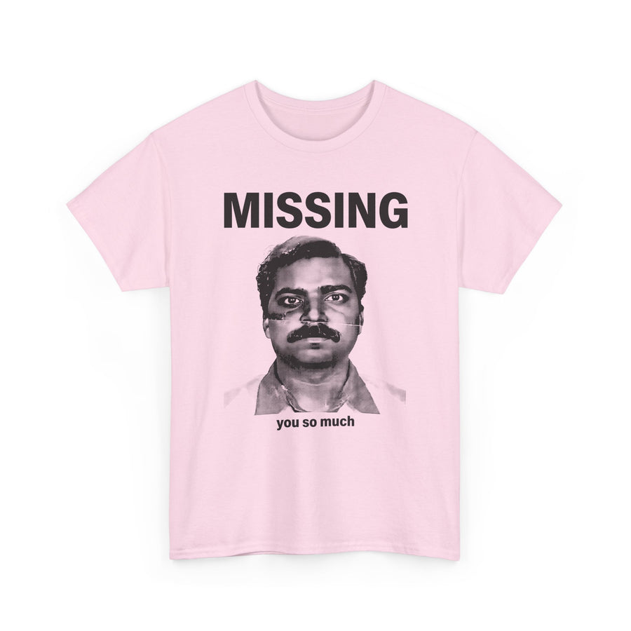 Missing You So Much T-shirt
