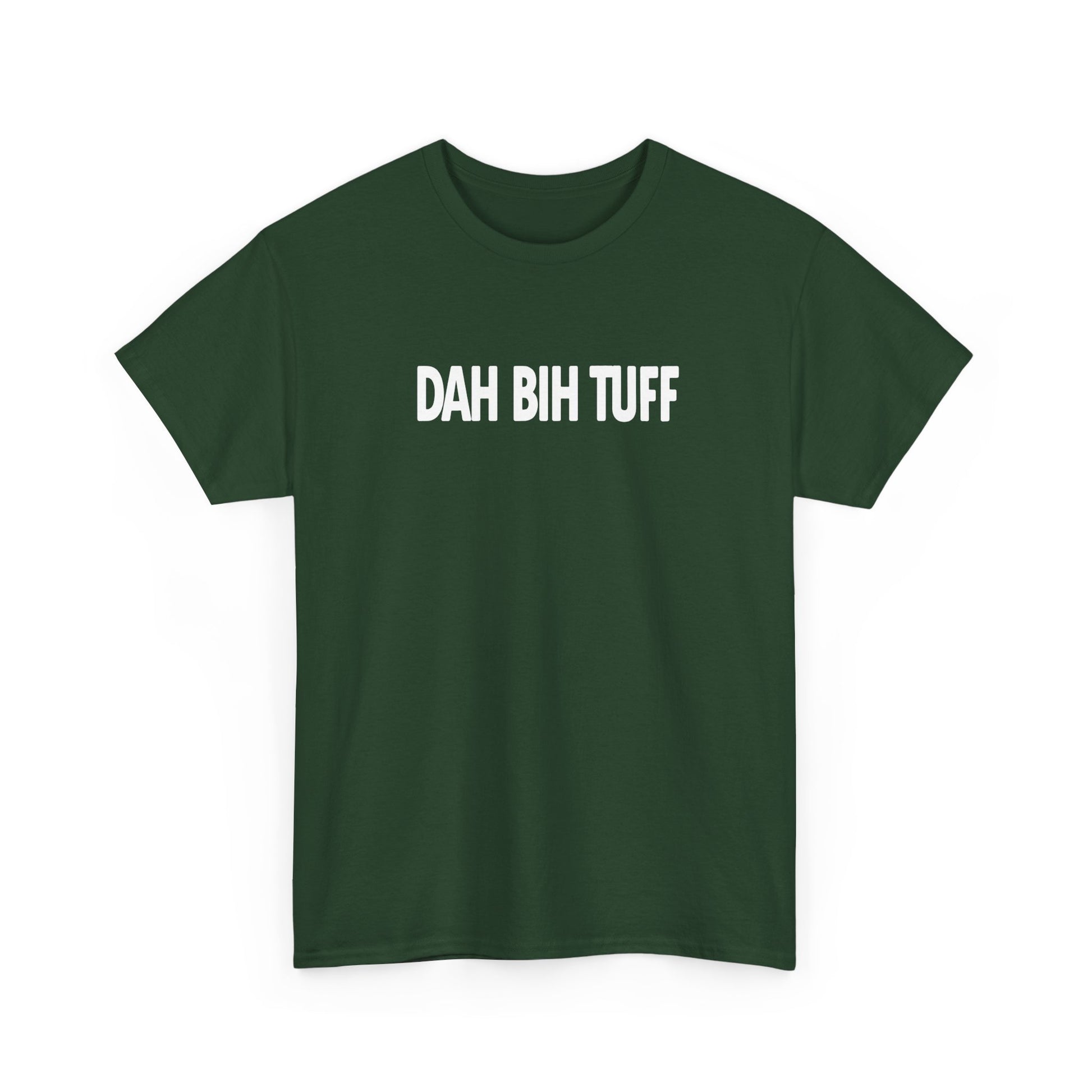 Dah Bih Tuff Shirt