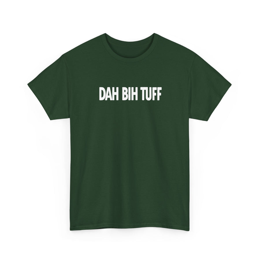 Dah Bih Tuff Shirt