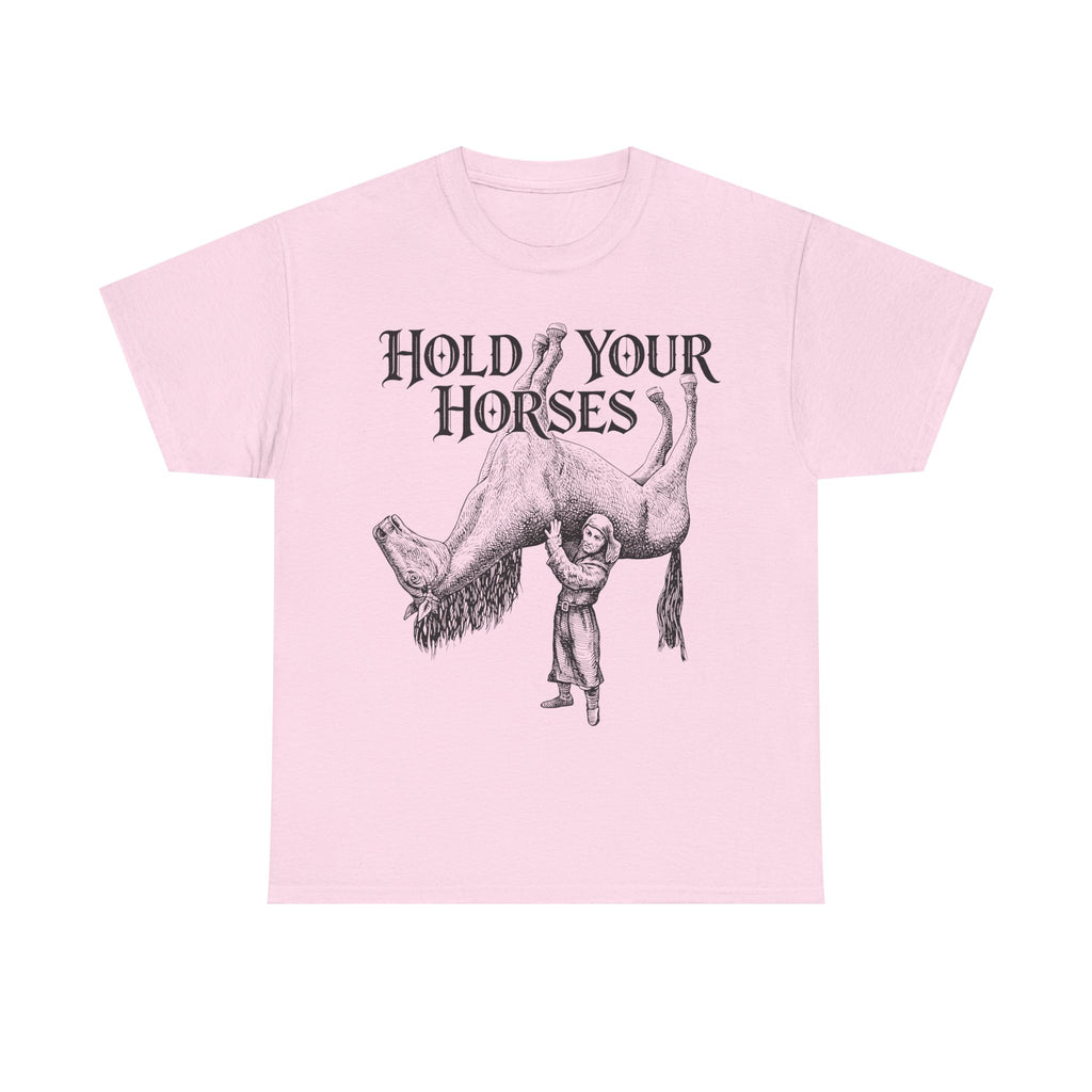 Hold Your Horses Tshirt