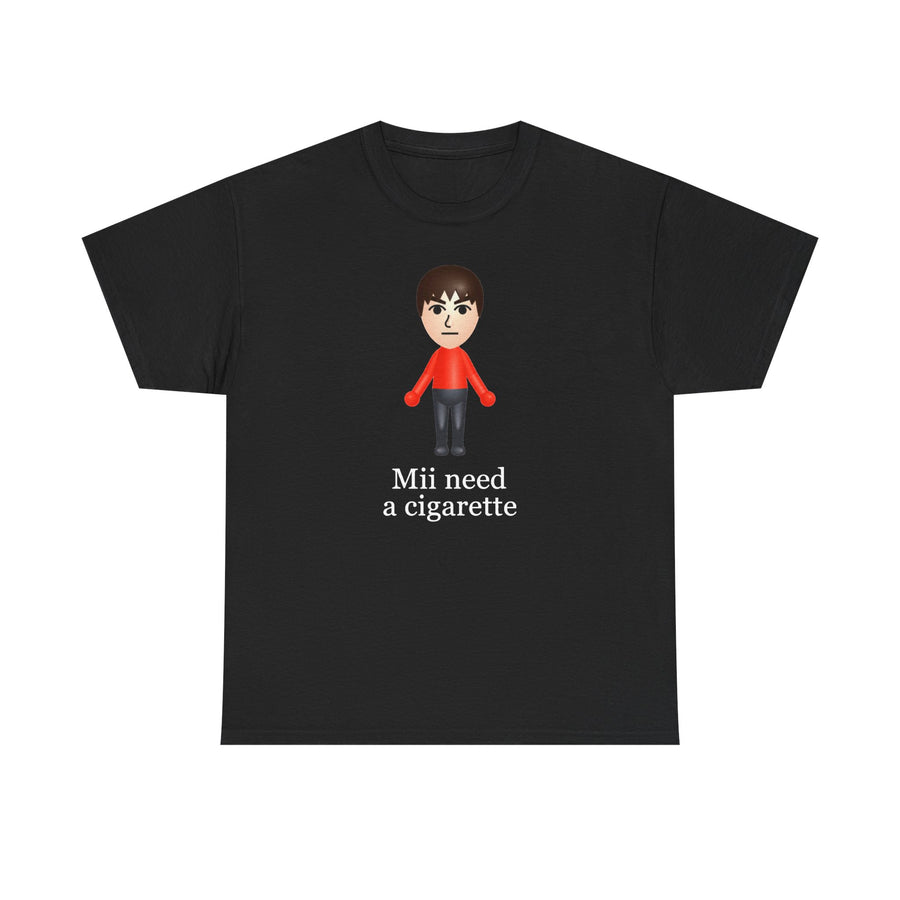 Mii Need A Cigarette T-Shirt