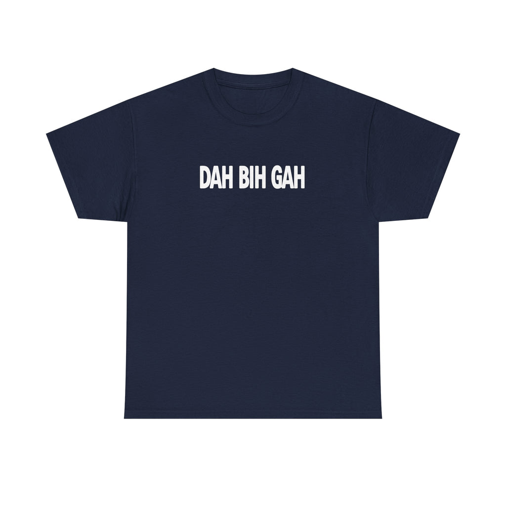 Dah Bih Gah Shirt