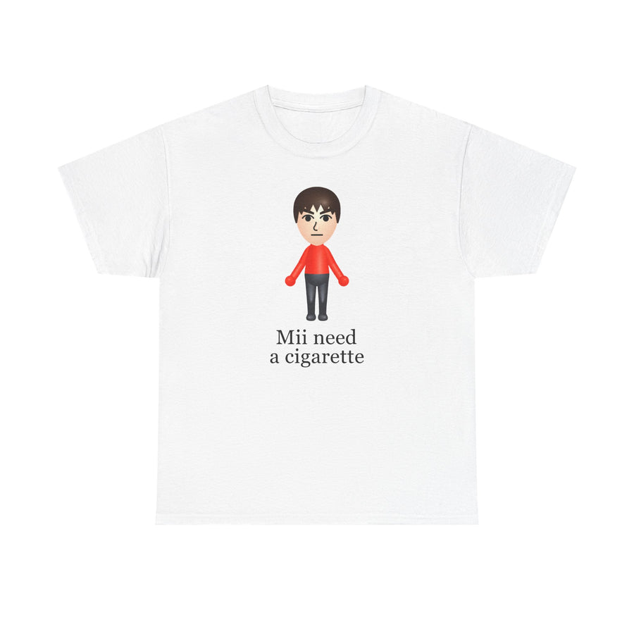 Mii Need A Cigarette T-Shirt