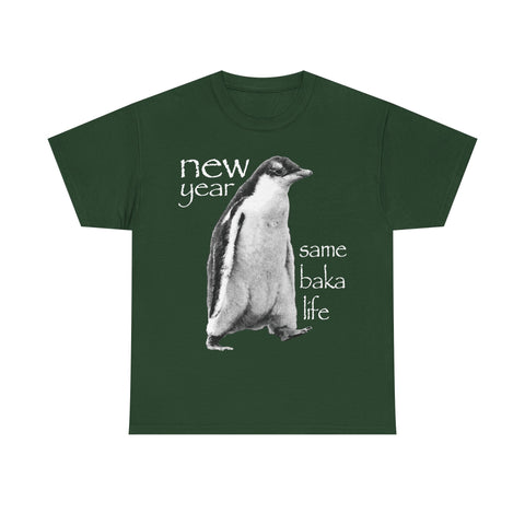 New Year Same Baka Life Penguin T-Shirt