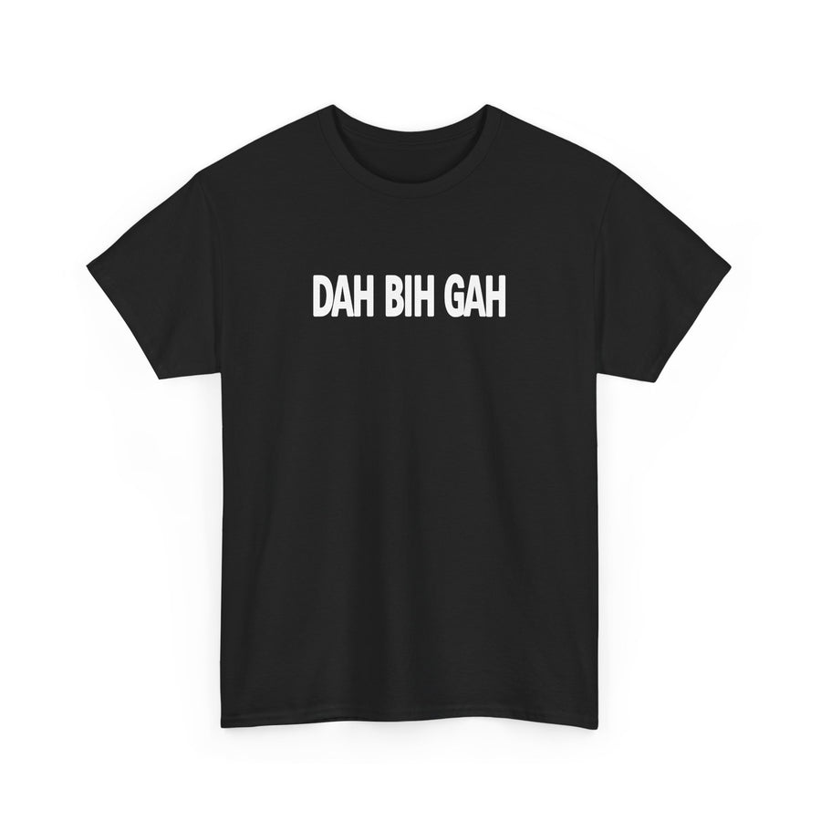 Dah Bih Gah Shirt