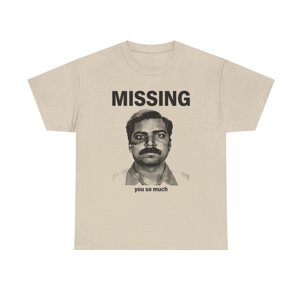 Missing You So Much T-shirt