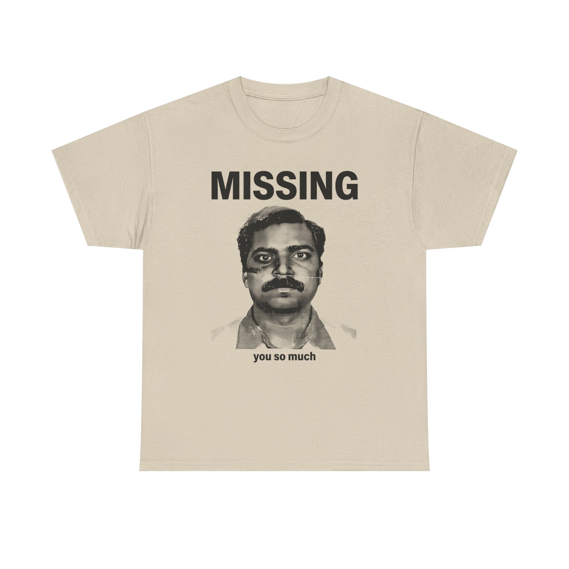 Missing You So Much T-shirt