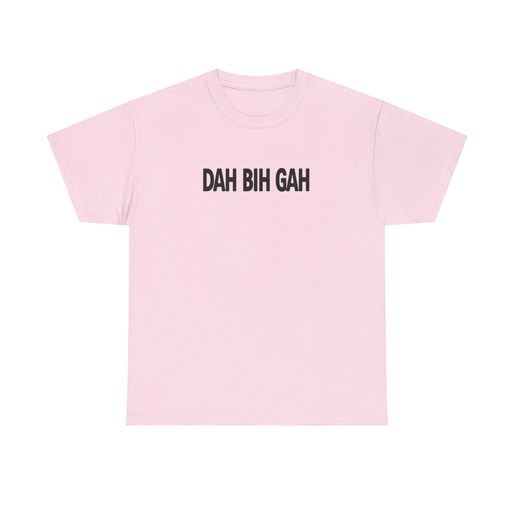 Dah Bih Gah Shirt