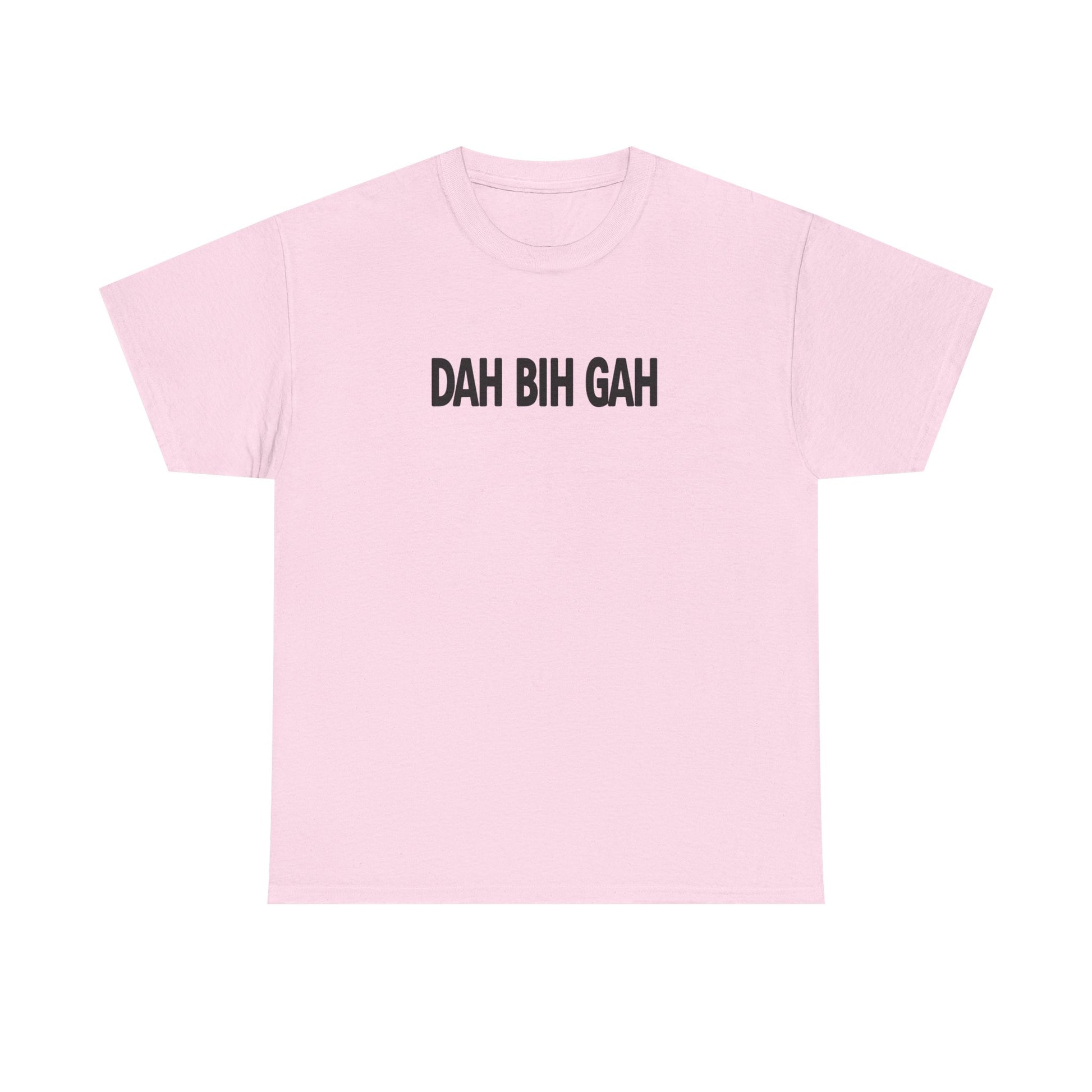 Dah Bih Gah Shirt