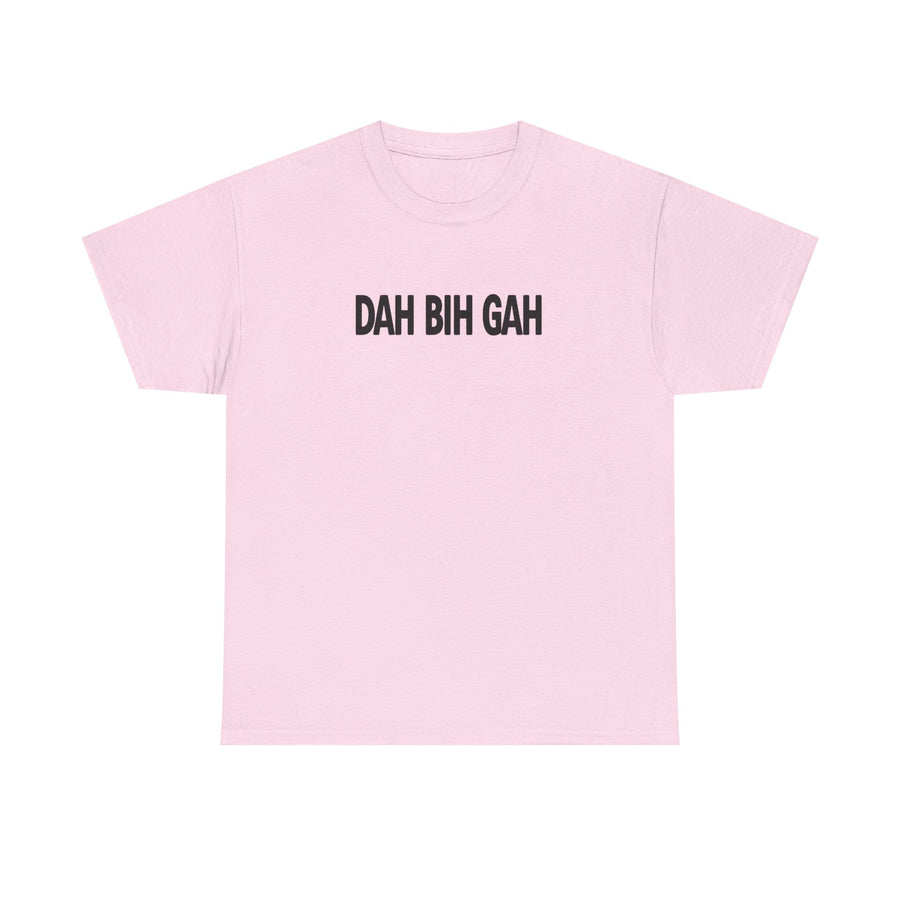 Dah Bih Gah Shirt