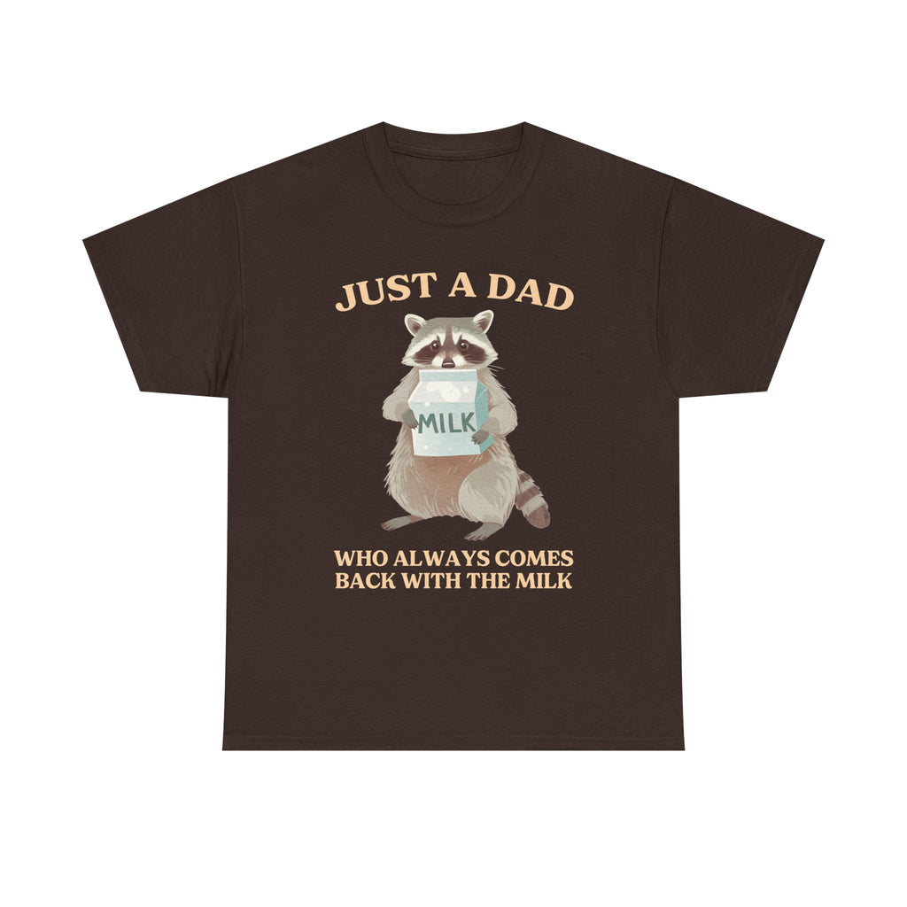 Just A Dad Who Always Comes Back Milk Raccoon Dad T-Shirt