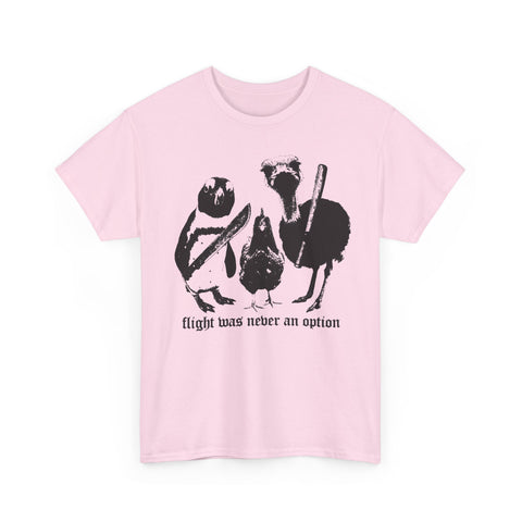 Flight Was Never an Option T-Shirt