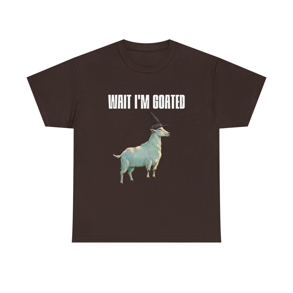 Wait I'm Goated T-Shirt