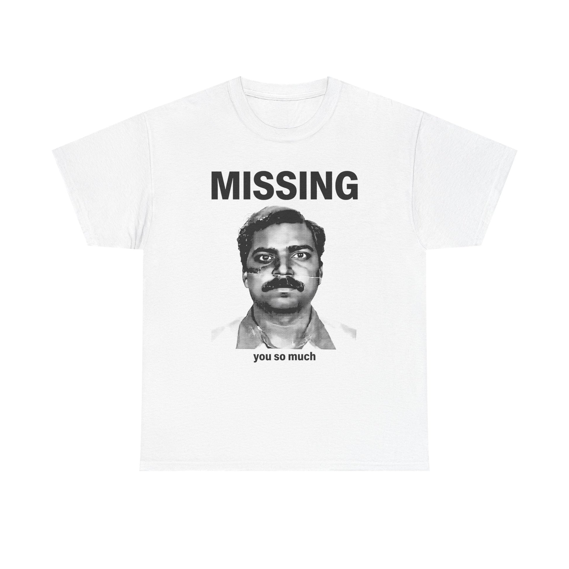 Missing You So Much T-shirt