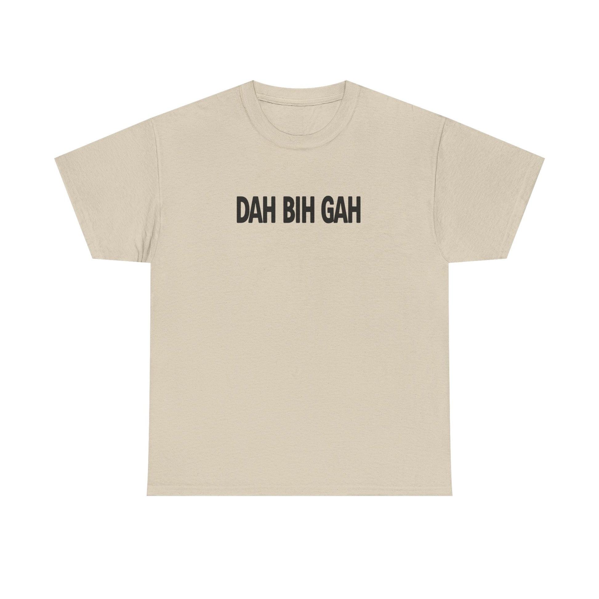 Dah Bih Gah Shirt