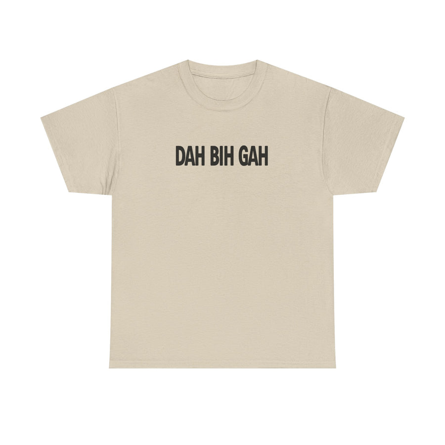 Dah Bih Gah Shirt