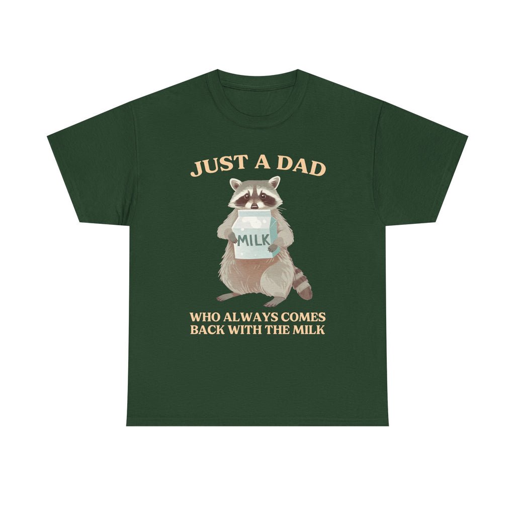Just A Dad Who Always Comes Back Milk Raccoon Dad T-Shirt