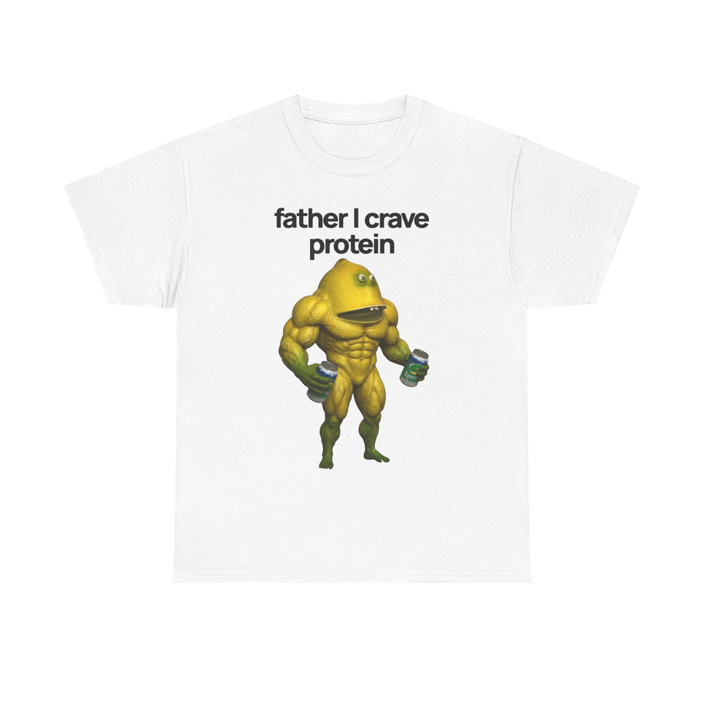 Father I Crave Protein Tshirt