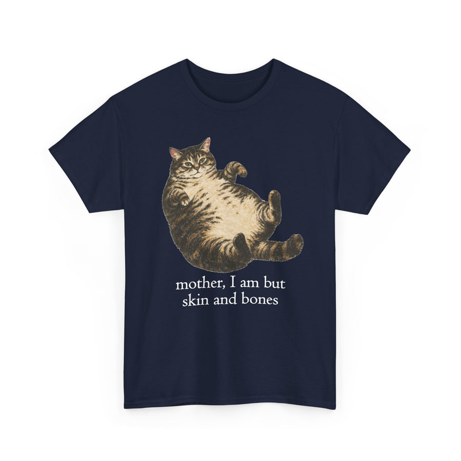 Mother I Am but Skin and Bones Cat T-Shirt