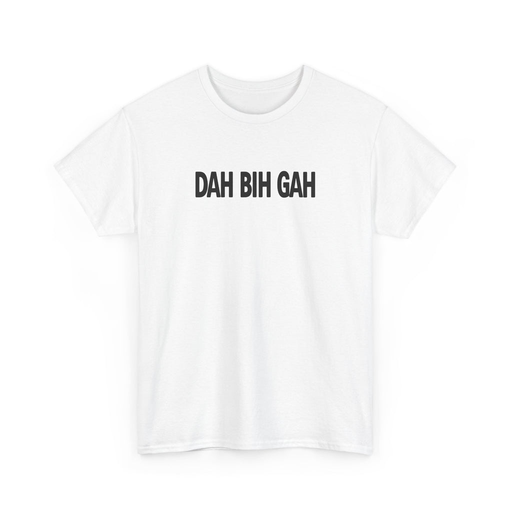 Dah Bih Gah Shirt