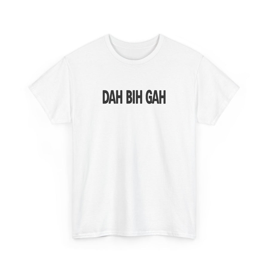Dah Bih Gah Shirt