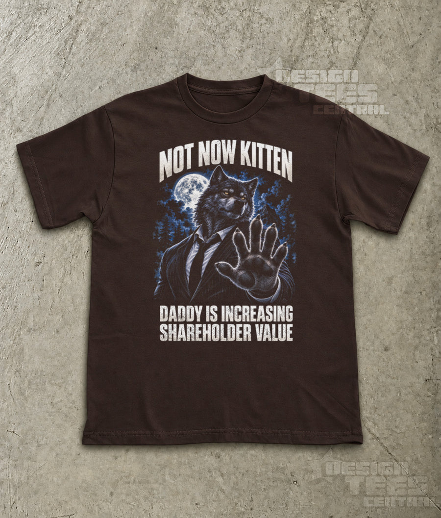 Not Now Kitten Shareholder Wolf T-Shirt