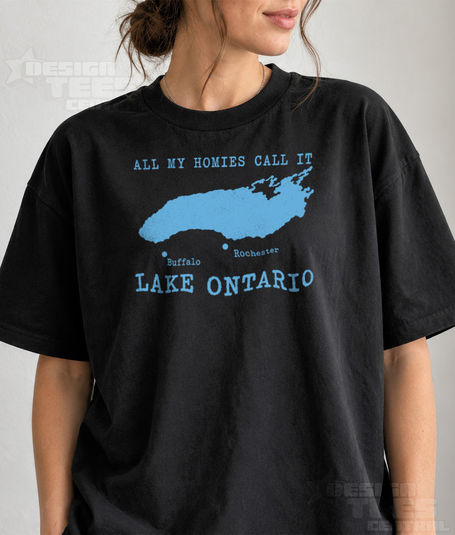 All My Homies Call It Lake Ontario T-Shirt