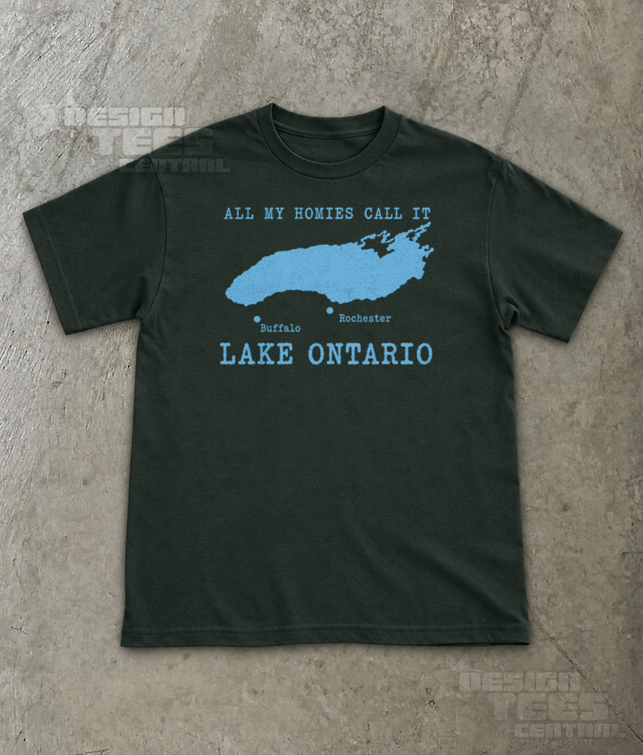 All My Homies Call It Lake Ontario T-Shirt