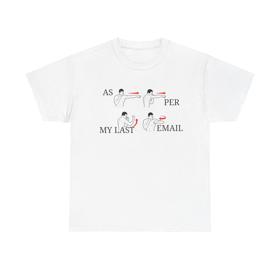 White t-shirt printed with the words As Per My Last Email between line drawings of a figure making combat moves.