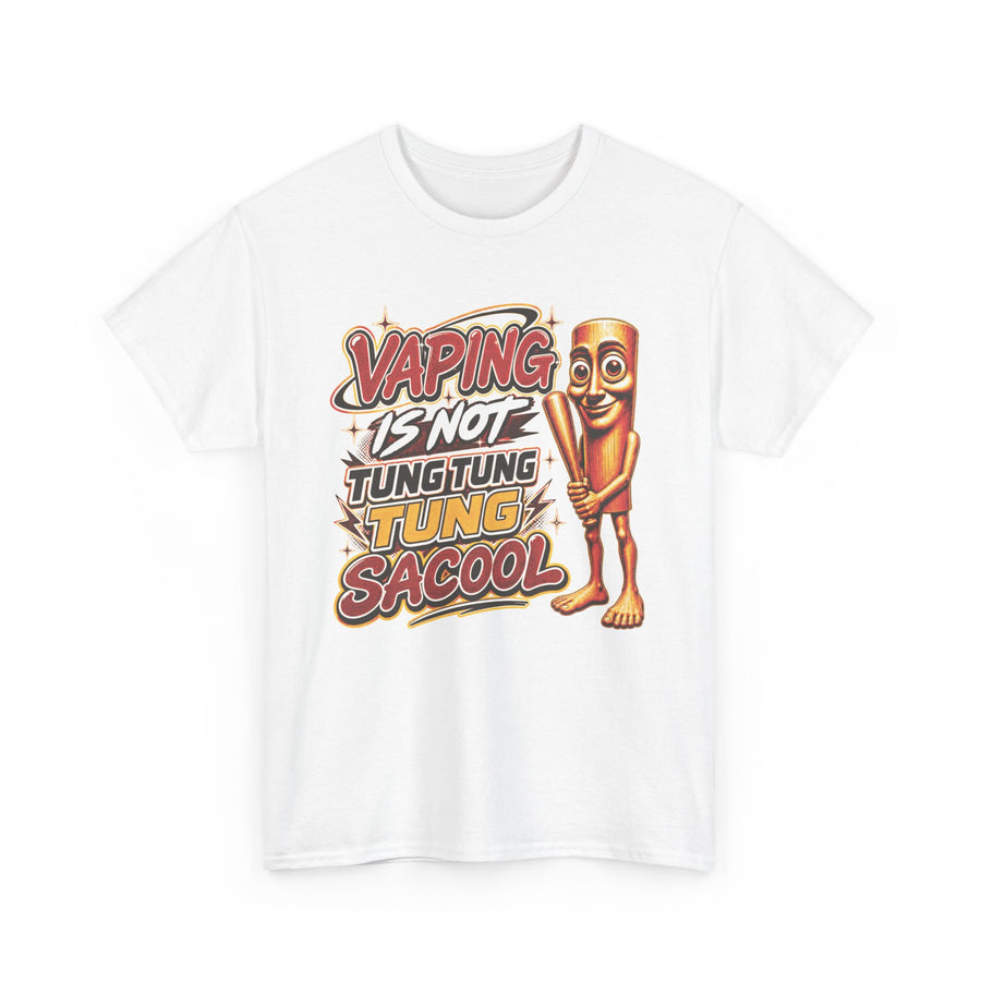 Vaping Is Not Tung Tung Tung Sacool T-Shirt