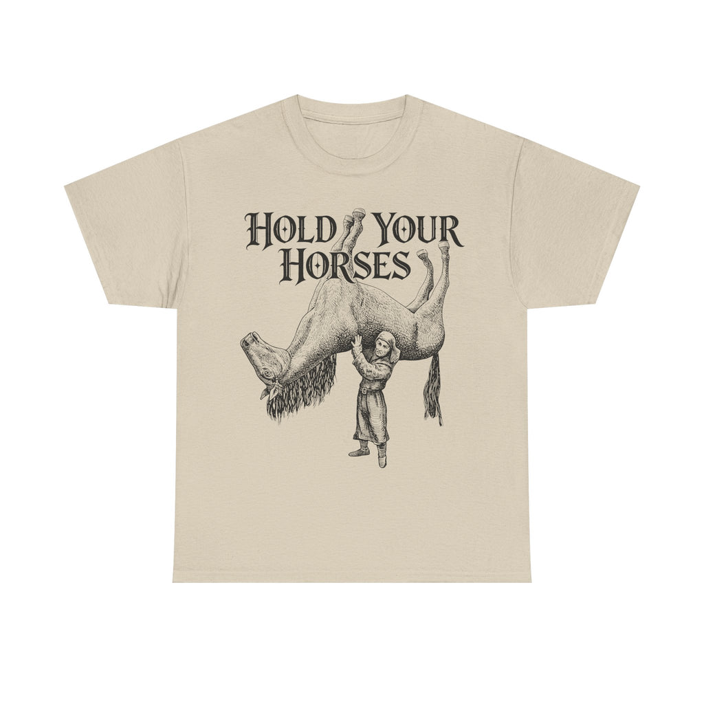 Hold Your Horses Tshirt