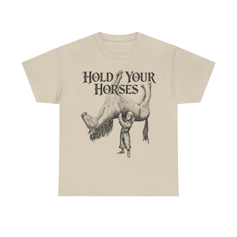 Hold Your Horses Tshirt